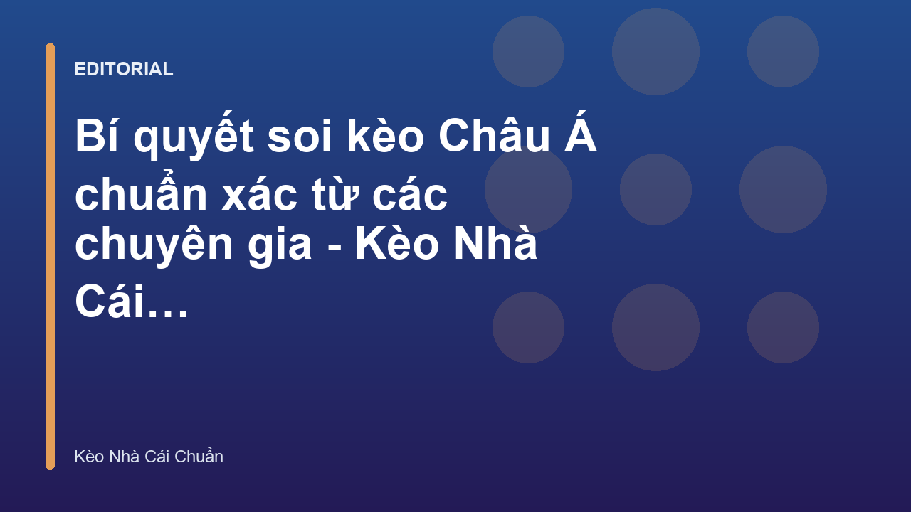 Chuyên gia phân tích tỷ lệ kèo Châu Á