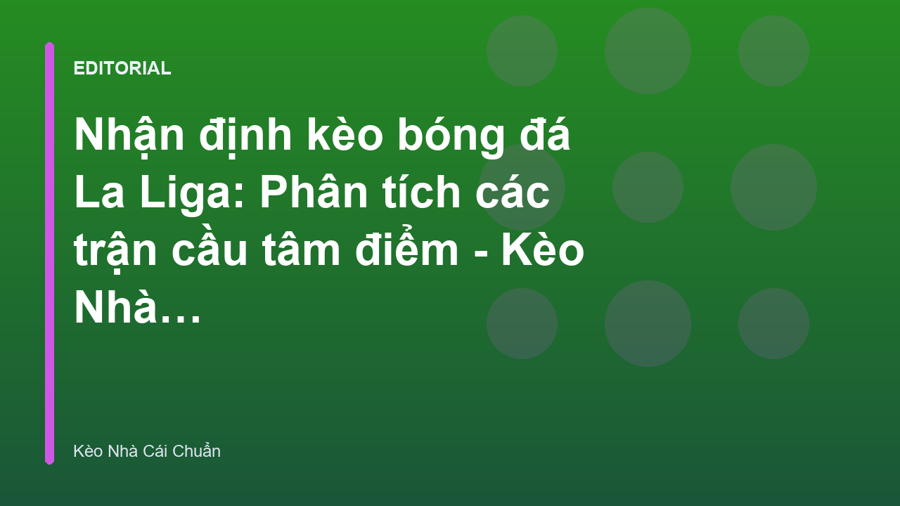 Phân tích nhận định kèo bóng đá La Liga